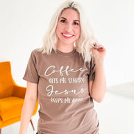 Coffee Gets Me Started, Jesus Keeps Me Going Graphic Tee