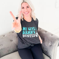 My Give A Damn's Busted Graphic Tee