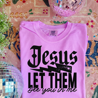 Jesus Let Them Graphic Tee