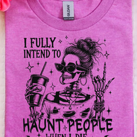 Haunt People when I Die Graphic Tee