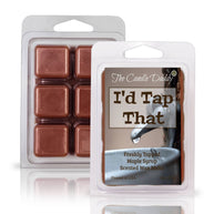 I'D TAP THAT - FRESHLY TAPPED MAPLE SYRUP SCENTED WAX MELT